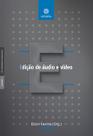 Livro - Edição de áudio e vídeo Livro - Edição de áudio e vídeo