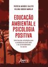 Livro - Educação ambiental e psicologia positiva: interlocução estratégica para a promoção do bem-estar e da sustentabilidade na escola