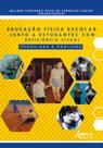 Livro - Educação física escolar junto a estudantes com deficiência visual: pesquisas e práticas