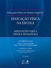 Livro - Educação Física na Escola - Implicações para Prática Pedagógica Livro - Educação Física na Escola - Implicações para Prática Pedagógica