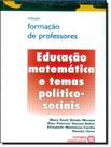 Livro - Educacao Matematica E Temas Politico-Sociais Livro - Educacao Matematica E Temas Politico-Sociais
