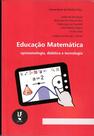 Livro - Educação Matemática: epistemologia, didática e tecnologia Livro - Educação Matemática: epistemologia, didática e tecnologia