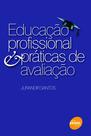 Livro - Educação profissional & práticas de avaliação