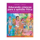 Livro - Educando crianças para a aptidão física Livro - Educando crianças para a aptidão física
