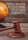 Livro - Eficiência Executória Internacional em Processos Trabalhistas