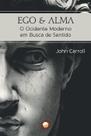 Livro - Ego e Alma - o Ocidente Moderno em Busca de Sentido