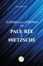 Livro - Egoísmo e altruísmo em Paul Rée e Nietzsche
