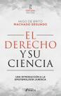 Livro - EL DERECHO Y SU CIENCIA - UNA INTRODUCCIÓN A LA EPISTEMOLOGÍA JURÍDICA