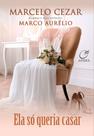 Livro - Ela só queria casar Livro - Ela só queria casar