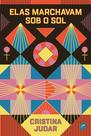 Livro - Elas marchavam sob o sol