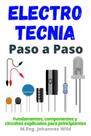 Livro Electrotecnia Paso a Paso: Fundamentos, componentes e circuitos Livro Electrotecnia Paso a Paso: Fundamentos, componentes e circuitos