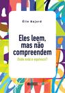 Livro - Eles leem, mas não compreendem