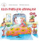 Livro - Eles Parecem Crianças Livro - Eles Parecem Crianças