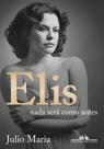 Livro - Elis: Nada será como antes (Edição revista, atualizada e ampliada)
