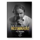 Livro Em Busca de Restauração - Eros Biondini