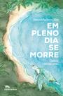 Livro - Em pleno dia se morre Livro - Em pleno dia se morre