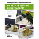 Livro: Emergências E Cuidados Itensivos Em Novos Animais De Estimação - Enrique Yarto Jaramillo