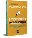 Livro - Empreender sem Desculpas Livro - Empreender sem Desculpas