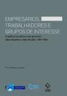 Livro - Empresários, trabalhadores e grupos de interesse