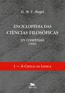 Livro - Enciclopédia das ciências filosóficas em compêndio (1830) - Vol. I Livro - Enciclopédia das ciências filosóficas em compêndio (1830) - Vol. I