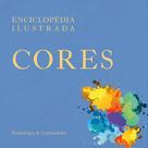 Livro - Enciclopédia Ilustrada: Cores Livro - Enciclopédia Ilustrada: Cores