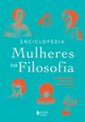 Livro - Enciclopédia Mulheres na filosofia Livro - Enciclopédia Mulheres na filosofia