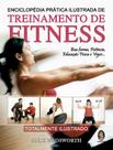 Livro - Enciclopédia pratica ilustrada treinamento fitness Livro - Enciclopédia pratica ilustrada treinamento fitness