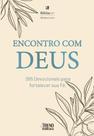 Livro - Encontro com Deus - 365 devocionais para fortalecer sua fé Livro - Encontro com Deus - 365 devocionais para fortalecer sua fé