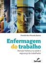 Livro - Enfermagem do trabalho: atenção holística na saúde e segurança do trabalhador
