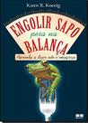 Livro - Engolir sapo pesa na balança: Aprenda a dizer não e emagreça