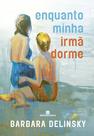 Livro - Enquanto minha irmã dorme Livro - Enquanto minha irmã dorme
