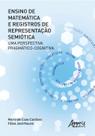 Livro - Ensino de matemática e registros de representação semiótica: uma perspectiva pragmático-cognitiva