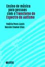 Livro - Ensino de música para as pessoas com o Transtorno do Espectro do Autismo Livro - Ensino de música para as pessoas com o Transtorno do Espectro do Autismo