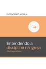 Livro - Entendendo a Disciplina na Igreja Livro - Entendendo a Disciplina na Igreja