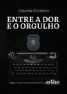 Livro - Entre a Dor e o Orgulho Livro - Entre a Dor e o Orgulho