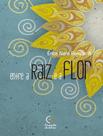 Livro - Entre A Raiz E A Flor - 2ª Ed