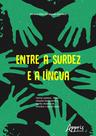 Livro - Entre a surdez e a língua : outros sujeitos... novas relações (intérpretes e surdos desvelando sentidos e significados) Livro - Entre a surdez e a língua : outros sujeitos... novas relações (intérpretes e surdos desvelando sentidos e significados)
