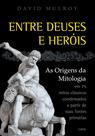 Livro - Entre Deuses e Heróis Livro - Entre Deuses e Heróis