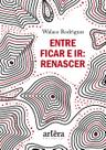 Livro - Entre ficar e ir: renascer