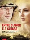 Livro - Entre O Amor E A Guerra - 2ª Ed