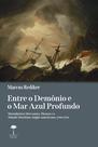 Livro - Entre o demônio e o mar azul profundo