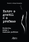 Livro - Entre o Gentil e o Profano: Mulheres, Corpo e Discurso Jurídico