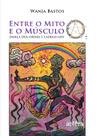 Livro - Entre o mito e o músculo: dança dos Orixás e cadeias GDS