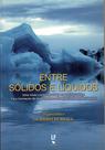 Livro - Entre Sólidos e Líquidos: Uma visão contemporânea e multidisciplinar para formação de professores e divulgação do conhecimento