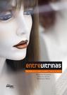 Livro - Entre vitrinas distribuição e visual merchandising na moda