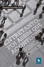 Livro - Entretanto, foi assim que aconteceu