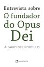 Livro - Entrevista sobre o Fundador do Opus Dei - 2ª Edição