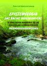 Livro - Epistemologia das bacias hidrográficas e uma nova maneira de se calcular a erosividade - estudo de caso no município de sào francisco (mg) Livro - Epistemologia das bacias hidrográficas e uma nova maneira de se calcular a erosividade - estudo de caso no município de sào francisco (mg)