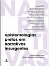 Livro - Epistemologias pretas em narrativas insurgentes Livro - Epistemologias pretas em narrativas insurgentes