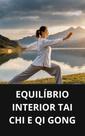 Livro Equilíbrio Interior Tai Chi e Qi Gong - DUKE EDITORA